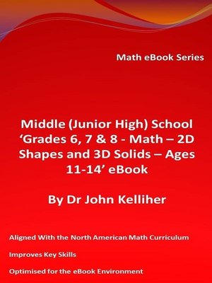 cover image of Middle (Junior High) School 'Grades 6, 7 & 8--Math – 2D Shapes and 3D Solids – Ages 11-14' eBook